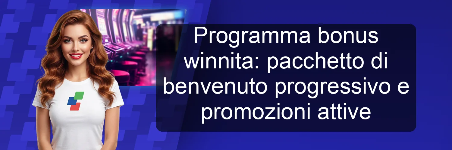 Programma bonus winnita: pacchetto di benvenuto progressivo e promozioni attive